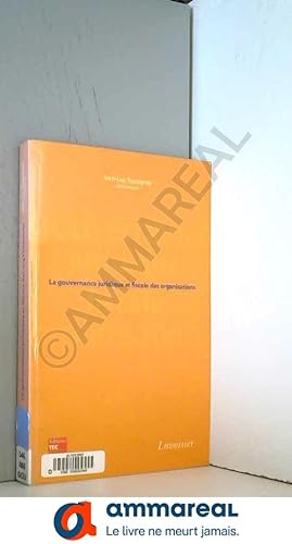 Seller image for La gouvernance juridique et fiscale des organisations for sale by Ammareal