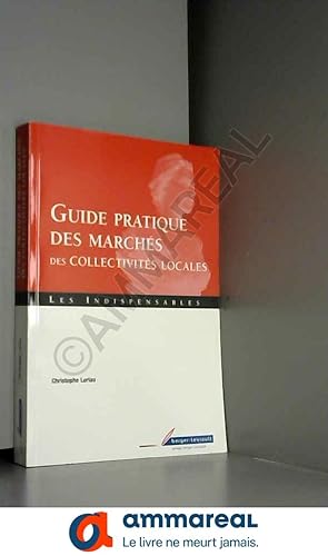 Seller image for Guide pratique des marchs des collectivits locales for sale by Ammareal