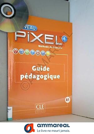 Immagine del venditore per Nouveau Pixel 1 - Niveau A1 - Guide pdagogique venduto da Ammareal