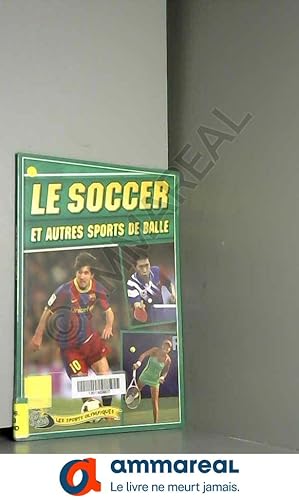 Seller image for Le soccer et autres sports de balle for sale by Ammareal