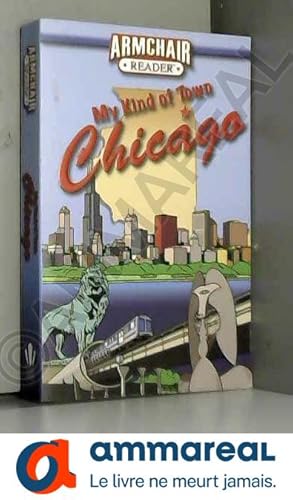 Imagen del vendedor de Armchair Reader: My Kind of Town, Chicago a la venta por Ammareal