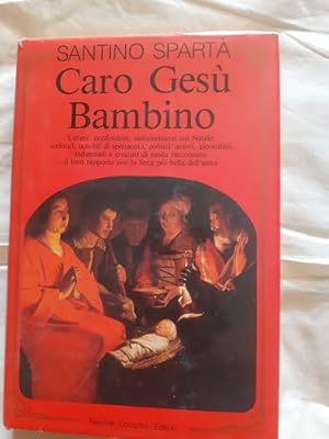 CARO GESU' BAMBINO LETTERE, CONFESSIONI, TESTIMONIANZE SUL NATALE,