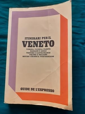 Bild des Verkufers fr ITINERARI PER IL VENETO VERONA, VICENZA, PADOVA, BASSANO E ASOLO, TREVISO E CASTELFRANCO, FELTRE E BELLUNO, ROVIGO, CHIOGGIA, PORTOGRUARO., zum Verkauf von Libreria antiquaria Pagine Scolpite