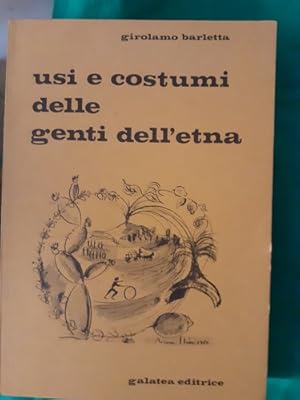 Imagen del vendedor de USI E COSTUMI DELLE GENTI DELL'ETNA, a la venta por Libreria antiquaria Pagine Scolpite