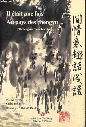 Bild des Verkufers fr Il tait une fois au pays des chengyu. (30 chengyu et leur histoire) zum Verkauf von Le-Livre