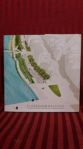 Flussraum Salzach Transformation zur Lebensader