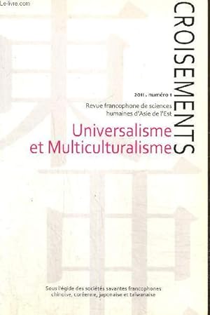 Bild des Verkufers fr Croisements, n1 - Universalisme et multiculturalisme - La signature chinoise et la signature occidentale (Lihua Zhang) / Un dilemme dynamique : l'universel et le spcifique (Yun Ch'oe) / Imaginer la Chine /. zum Verkauf von Le-Livre