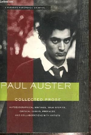 Seller image for Collected Prose : Autobiographical Writings, True Stories, Critical Essays, Prefaces and Collaborations with Artists for sale by Le-Livre