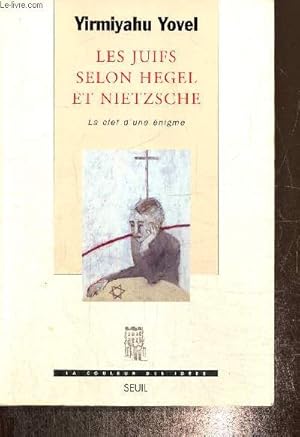 Seller image for Les Juifs selon Hegel et Nietzsche - La clef d'une nigme (Collection "La Couleur des Ides") for sale by Le-Livre
