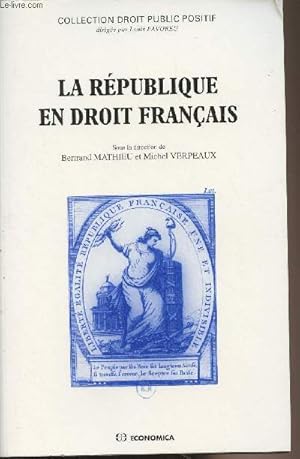 Seller image for La Rpublique en droit franais - Collection "Droit public positif" for sale by Le-Livre