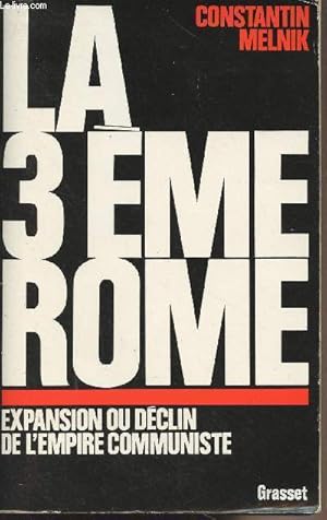 Bild des Verkufers fr La troisime Rome, expansion ou dclin de l'Empire communiste zum Verkauf von Le-Livre