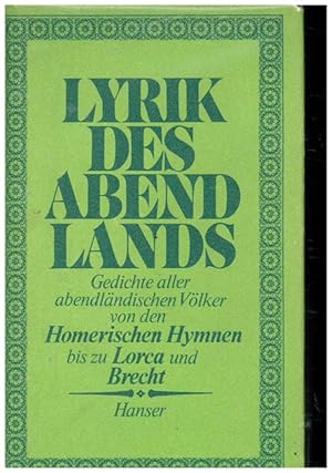 Bild des Verkufers fr Lyrik des Abendlandes. Gedichte aller abendlndischen Vlker von den Homerischen Hymnen bs zu Lorca und Brecht. zum Verkauf von Ant. Abrechnungs- und Forstservice ISHGW