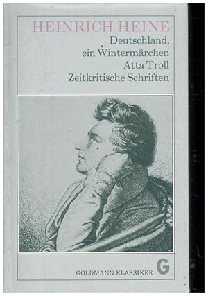 Deutschland, ein Wintermärchen. Atta Troll. Zeitkritische Schriften. "Goldmann Klassiker." Band 7...