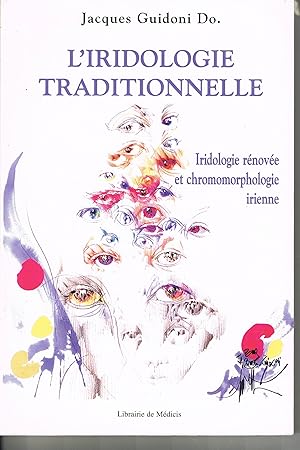 L'iridologie traditionnelle : Iridologie rénovée et chromomorphologie irienne