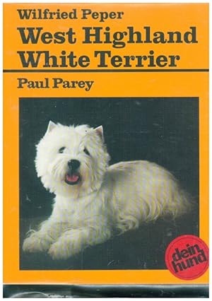 Imagen del vendedor de West Highland White Terrier. Praktische Ratschlge fr Haltung, Pflege und Erziehung. a la venta por Ant. Abrechnungs- und Forstservice ISHGW