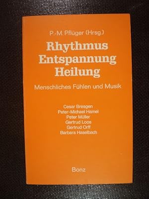 Rhythmus - Entspannung - Heilung. Menschliches Fühlen und Musik