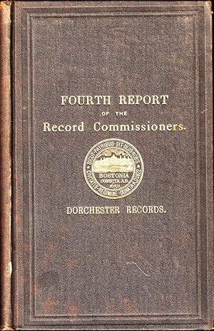 Seller image for Fourth Report of the Record Commissioners of the City of Boston 1880: Dorchester Town Records for sale by Kenneth Mallory Bookseller ABAA