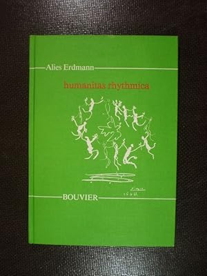 Humanitas Rhythmica. Rhythmisch strukturierte Sinnesphänomene - eine Orientierungshilfe für die A...