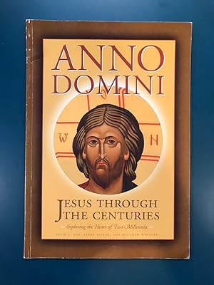 Seller image for Anno Domini : Jesus Through the Centuries for sale by Regent College Bookstore