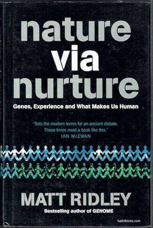 Nature Via Nurture: Genes, Experience And What Makes Us Human