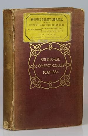 The Life of Sir George Pomeroy-Colley, 1835-1881. Including services in Kaffraria - in China, in ...