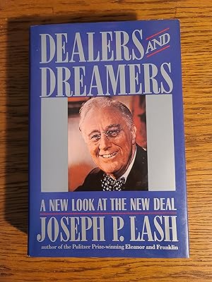 Dealers and Dreamers: A New Look at the New Deal