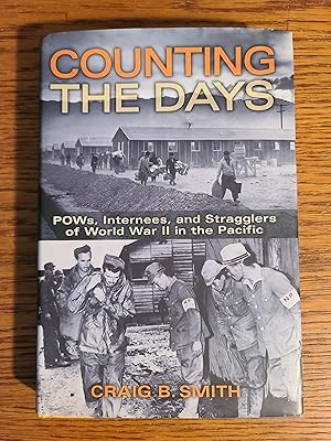 Counting the Days: POWs, Internees, and Stragglers of World War II in the Pacific