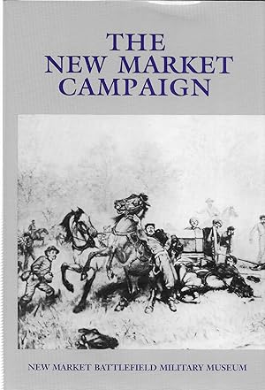 Imagen del vendedor de The New Market Campaign, May, 1864 a la venta por GLENN DAVID BOOKS