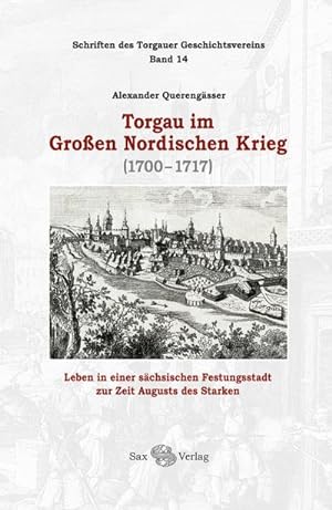 Bild des Verkufers fr Torgau im Groen Nordischen Krieg : (1700-1717) zum Verkauf von AHA-BUCH GmbH