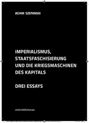 Seller image for Imperialismus, Staatsfaschisierung und die Kriegsmaschinen des Kapitals : Drei Essays for sale by AHA-BUCH GmbH