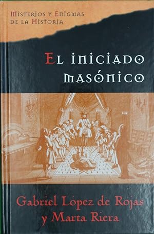 Imagen del vendedor de El iniciado masnico tras el secreto de la Masonera, los rosacruces y los illuminati a la venta por Librera Alonso Quijano