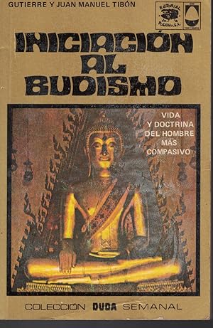Bild des Verkufers fr Iniciacion Al Budismo Vida Y Doctrina Del Hombre Mas Campasivo zum Verkauf von Ye Old Bookworm