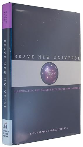 Imagen del vendedor de Brave New Universe: Illuminating the Darkest Secrets of the Cosmos. a la venta por The Bookworm