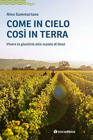 Imagen del vendedor de Come in Cielo cos in Terra. Vivere la Giustizia alla Scuola di Ges a la venta por Libro Co. Italia Srl