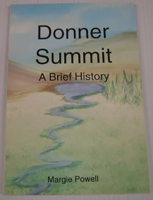 Seller image for Donner Summit: A Brief History; Signed for sale by Books of Paradise
