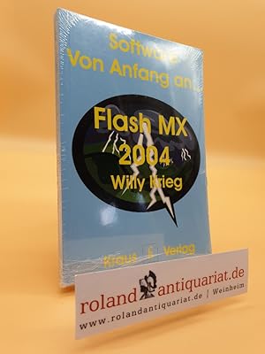 Immagine del venditore per Flash MX 2004 / Willy Krieg / Software - von Anfang an (ISBN 3935234503) venduto da Roland Antiquariat UG haftungsbeschrnkt