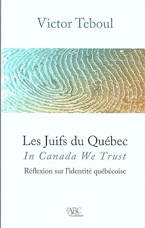 Seller image for Les Juifs du Québec. In Canada We Trust. Réflexion sur l'Identité québécoise for sale by abibliodocs