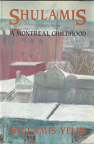 Shulamis Stories From a Montreal Childhood