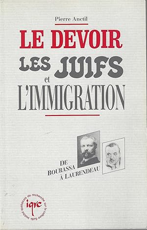 Bild des Verkufers fr Le Devoir Les Juifs et l'Immigration de Bourassa  Laurendeau zum Verkauf von abibliodocs