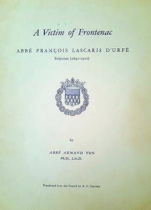 A Victim of Frontenac Abbé François Lascaris d'Urfé Sulpician (1641-1701)