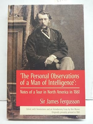 'The Personal Observations of a Man of Intelligence': Notes of a Tour in North America in 1861