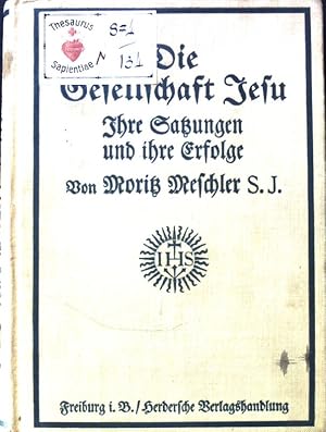 Imagen del vendedor de Die Gesellschaft Jesu: Ihre Satzungen und ihre Erfolge. a la venta por books4less (Versandantiquariat Petra Gros GmbH & Co. KG)