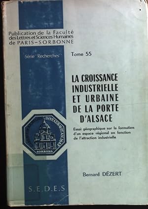 Image du vendeur pour La Croissance Industrielle et Urbaine de la Porte D' Alsace. Publication de la Faculte des Lettres et Sciences Humaines de Paris-Sorbonne, Serie recherches, Tome 55. mis en vente par books4less (Versandantiquariat Petra Gros GmbH & Co. KG)