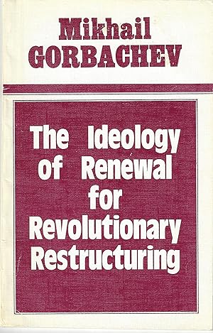 The Ideology of Reneval for Revolutionary Restructuring