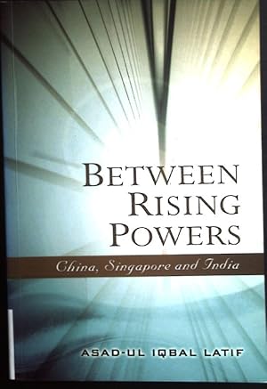 Bild des Verk�ufers f�r Between Rising Powers: China, Singapore and India zum Verkauf von books4less (Versandantiquariat Petra Gros GmbH & Co. KG)