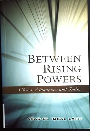 Seller image for Between Rising Powers: China, Singapore and India for sale by books4less (Versandantiquariat Petra Gros GmbH & Co. KG)