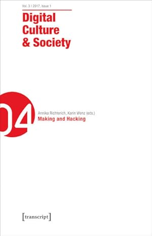 Bild des Verkufers fr Digital Culture & Society (DCS) Vol. 3, Issue 1/2017 - Making and Hacking zum Verkauf von Bunt Buchhandlung GmbH