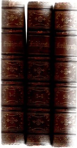 Ferdinand Freiligrath's gesammelte Dichtungen Stereotyp-Ausgabe. Zweiter Abdruck. 6 Bände in 3 Bü...