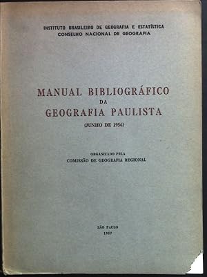 Seller image for Manual Bibliografico da geografia Paulista (Junho de 1956). Instituto Brasileiro de geografia e Estatistica Conselho Nacional de Geografia. for sale by books4less (Versandantiquariat Petra Gros GmbH & Co. KG)