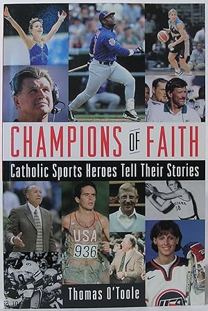 Champions of Faith: Catholic Sports Heroes Tell Their Stories